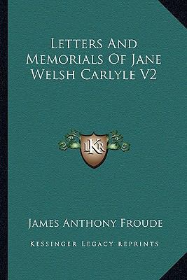 Letters And Memorials Of Jane Welsh Carlyle V2 1162777540 Book Cover