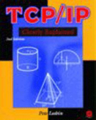 TCP/IP Clearly Explained, Second Edition 0124558356 Book Cover