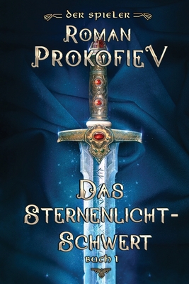 Das Sternenlicht-Schwert (Der Spieler Buch 1): ... [German] 8076196353 Book Cover