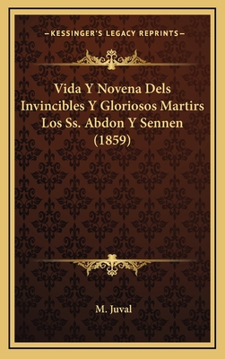 Vida Y Novena Dels Invincibles Y Gloriosos Mart... [Spanish] 1168170265 Book Cover