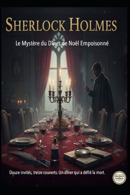 Sherlock Holmes / Le Mystère du Dîner de Noël E... [French] B0G1HCVZLV Book Cover