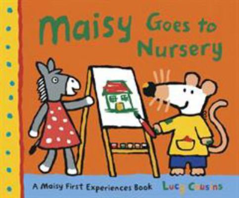Maisy Goes To Nursery 1406325597 Book Cover
