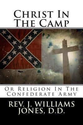 Christ in the Camp: Or Religion in the Confeder... 1479289108 Book Cover