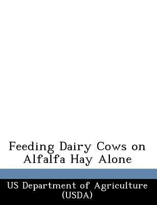Feeding Dairy Cows on Alfalfa Hay Alone 1249027829 Book Cover
