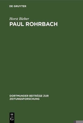 Paul Rohrbach: Ein Konservativer Publizist Und ... [German] 3794025164 Book Cover