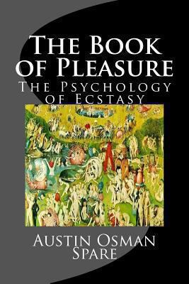 The Book of Pleasure: The Psychology of Ecstasy 1484086171 Book Cover