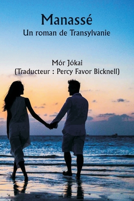 Manassé Un roman de Transylvanie [French] 9359250341 Book Cover