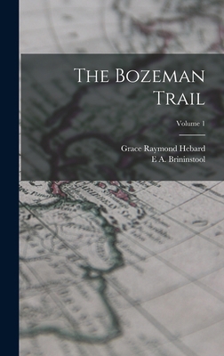 The Bozeman Trail; Volume 1 1015972616 Book Cover