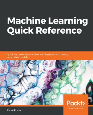 Machine Learning Quick Reference 1788830571 Book Cover