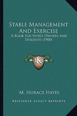 Stable Management And Exercise: A Book For Hors... 1163987948 Book Cover