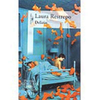 Delirio (Premio Alfaguara de novela 2004) [Spanish] 8420401757 Book Cover
