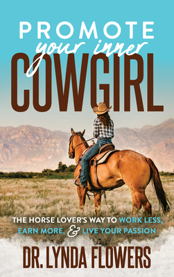 Promote Your Inner Cowgirl: The Horse Lover's W... 1642798959 Book Cover