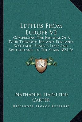 Letters From Europe V2: Comprising The Journal ... 1164683578 Book Cover