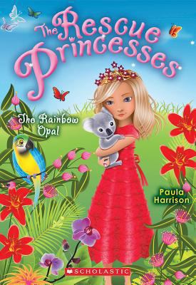 Rescue Princesses #11: the Rainbow Opal (11) 0545661668 Book Cover
