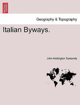 Italian Byways. 1240929889 Book Cover