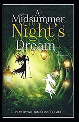 A Midsummer Night's Dream (Illustrated) B08PRLQ76S Book Cover