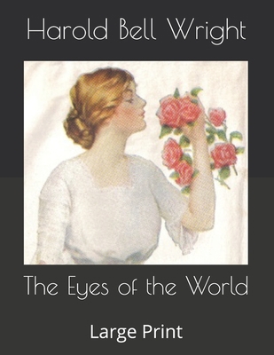 The Eyes of the World: Large Print B085R7SHMD Book Cover
