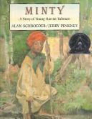 Minty: A Story of Young Harriet Tubman 0803718896 Book Cover