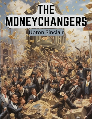 The Moneychangers: A Novel Exploring The Financ... 1835523633 Book Cover