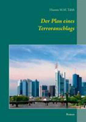 Der Plan eines Terroranschlags: Roman [German] 3741250708 Book Cover