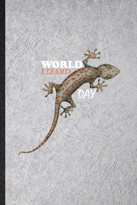 Paperback World Lizard Day: Novelty Chameleon Gecko Lizard Lined Notebook Blank Journal For Reptile Owner Ecologist, Inspirational Saying Unique Special Birthday Gift Idea Useful Design Book