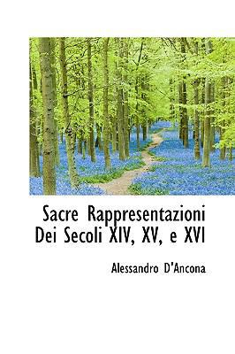 Sacre Rappresentazioni Dei Secoli XIV, XV, E XVI [Italian] 1116340917 Book Cover