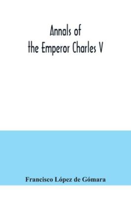 Annals of the Emperor Charles V 935404154X Book Cover