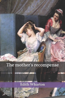 The mother's recompense 1653775513 Book Cover