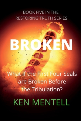 Broken: What if the First Four Seals are Broken... B0BVT43HHL Book Cover