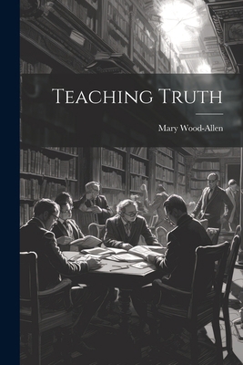 Teaching Truth 1021850772 Book Cover