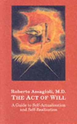 The Act of Will: A Guide to Self-actualisation ... 0954291506 Book Cover