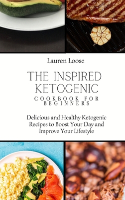 The Inspired Ketogenic Cookbook for Beginners: ... 1803422688 Book Cover