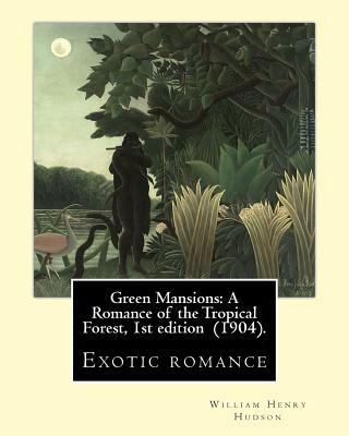 Green Mansions: A Romance of the Tropical Fores... 171886051X Book Cover