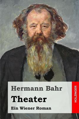 Theater: Ein Wiener Roman [German] 1523721936 Book Cover
