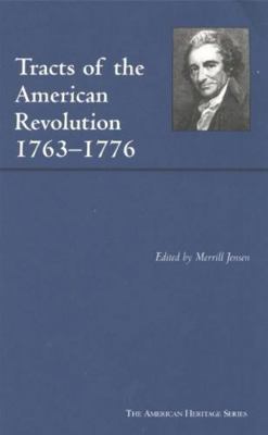 Tracts of the American Revolution, 1763-1776 0872206947 Book Cover