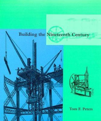 Building the Nineteenth Century 0262161605 Book Cover