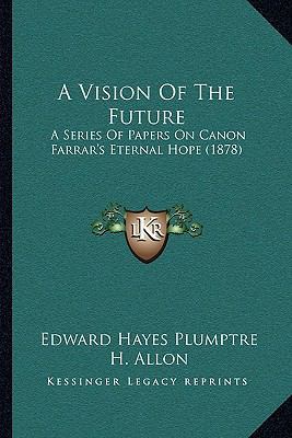 A Vision Of The Future: A Series Of Papers On C... 1165259141 Book Cover