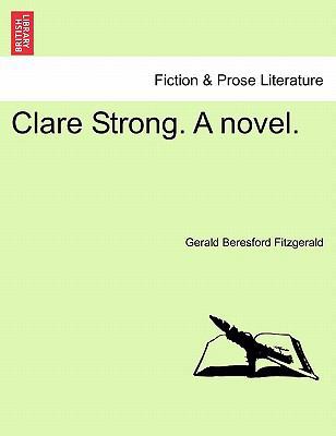 Clare Strong. a Novel. 1241200505 Book Cover
