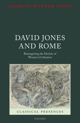 David Jones and Rome: Reimagining the Decline o... 0198868197 Book Cover