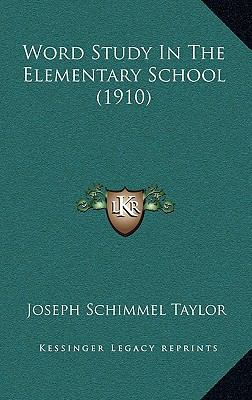 Word Study in the Elementary School (1910) 1165184680 Book Cover