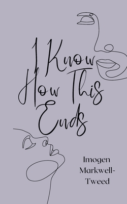 I Know How This Ends 1094409480 Book Cover