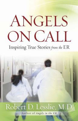 Angels on Call: Inspiring True Stories from the ER 0736927409 Book Cover