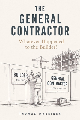 The General Contractor: Whatever Happened to th... B0HG7PGS5Z Book Cover