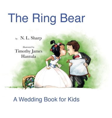 The Ring Bear: A Wedding Book for Kids 1944132171 Book Cover