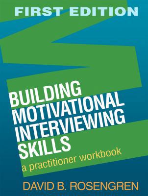 Building Motivational Interviewing Skills: A Pr... 1606232991 Book Cover