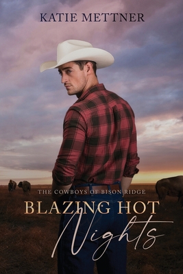 Blazing Hot Nights: The Cowboys of Bison Ridge B09PMDCQVN Book Cover