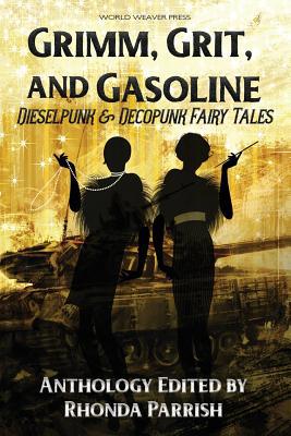 Grimm, Grit, and Gasoline: Dieselpunk and Decop... 1732254664 Book Cover