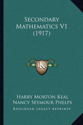 Secondary Mathematics V1 (1917) 1164884247 Book Cover