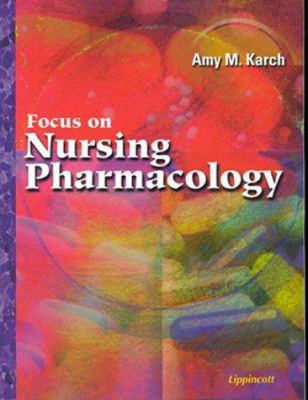 Focus on Nursing Pharmacology [With CDROM and D... 078171835X Book Cover