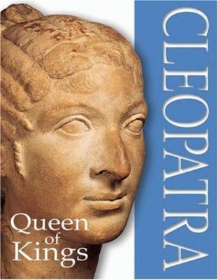 Cleopatra: The Queen of Kings 0756619645 Book Cover